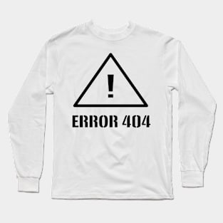 Error 404 System Long Sleeve T-Shirt